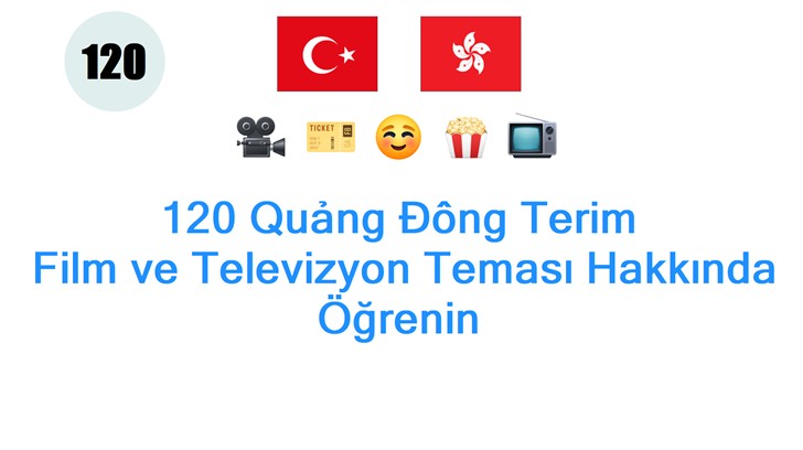 120 Quảng Đông Terim: Film ve Televizyon Teması Hakkında Öğrenin
